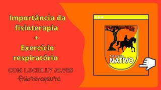 A importância da Fisioterapia + Exercício respiratório | ASSOCIAÇÃO NATIVO