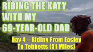 Riding the Katy Trail With My 69 Year Old Dad - Day 4 - Riding From Easley To Tebbetts