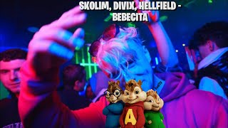 SKOLIM, Divix, Hellfield - Bebecita (Alvin i wiewiórki)