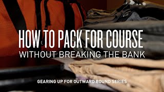 Gearing Up for Outward Bound: How to Pack For Course Without Breaking the Bank