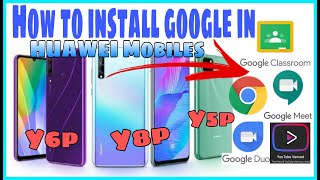 HOW TO INSTALL GOOGLE APPS IN HUAWEI Y6P & OTHER YSERIES [CHROME, YOUTUBE,GOOGLE MEET & CLASSROOM]