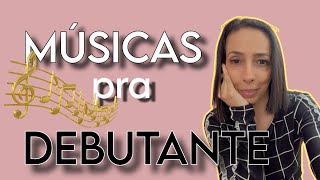 Quais as MÚSICAS mais tocadas nas festas de DEBUTANTE?