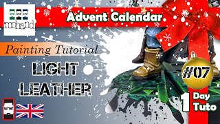 Advent Calendar #7 : Light Leather- Miniature Painting Tutorial