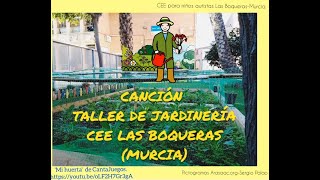 Canción Taller de Jardinería CEE para niños autistas "Las Boqueras"