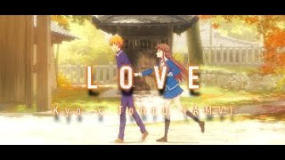 Fruits Basket • Kyo x Tohru (AMV) - Love