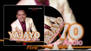 EZRA KAYAGAMBE - YAJAYO  ((OFFICIAL AUDIO))