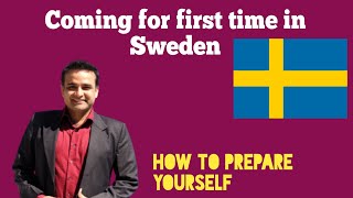 Coming first time to Sweden| Sweden aane se pa le kya taiyari karni chahiye