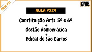 Aula #224 - Constituição + Gestão Democrática + Edital de São Carlos