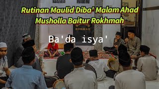 Live Rutinan Maulid Diba' Malam Ahad Musholla Baitur Rokhmah