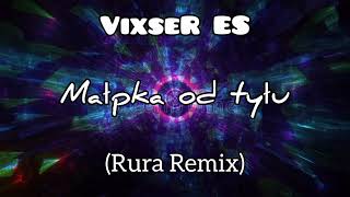 VixseR ES - Małpka od tyłu (Rura Remix) 150 bpm