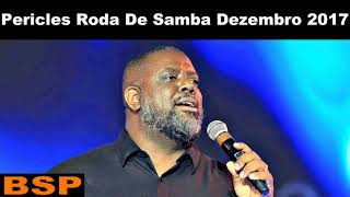 Péricles Roda De Samba Dezembro 2017  Sucessos