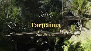 Tarpaima - Osen Hutasoit (Lirik Lagu Terjemahan)