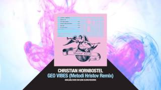 Christian Hornbostel - Geo Vibes (Metodi Hristov Remix)