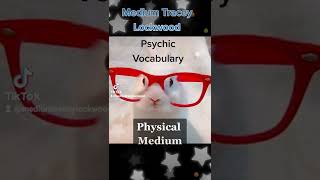 Psychic Definition of Physical Medium...