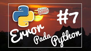 Error dan Fitur pada Python - Tutorial Python Indonesia #7