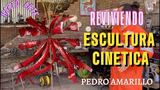 REVIVIENDO ESCULTURA CINETICA HARTO ARTE PEDRO AMARILLO