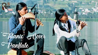 "TITANIC" Cover Panflute Quena By Raimy And Fabian Salazar(Wuauquikuna) - My Heart Will Go On