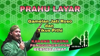 🔶 Prahu Layar - Gamelan Jati Roso dan Tikus Pithi ❗ Karang Taruna Panggungroyom Bersholawat