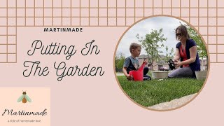 Putting In The Garden | Funtime with Silas | MARTINMADE