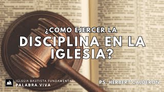 ¿Como ejercer la disciplina en la iglesia? Parte VI Mt 18:15-22  -  Bautista Fundamental