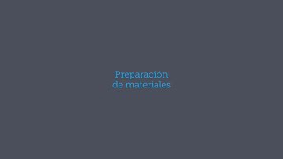 3 - Preparación de materiales