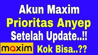 Akun Maxim Prioritas Anyep..!! Setelah Update Akun Jadi Anyep..?? kok bisa..!! Maxim Ojek Online