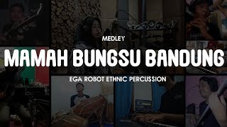 TALAK TILU, MOBIL BUTUT, BOHONG AH - BUNGSU BANDUNG X EGA ROBOT ETHNIC PERCUSSION