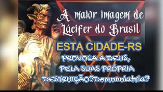 🦁ESTÁTUA DE LUCÍFER NO RS,PRA SER ADORADO PUBLICAMENTE?Demonolatria+CASTIGO P/O BRASIL VEM AI!