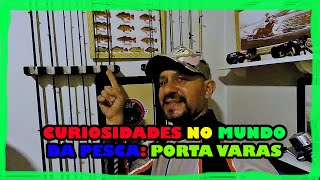 CURIOSIDADES NO MUNDO DA PESCA - PORTA VARAS [Dicas e Pescas]