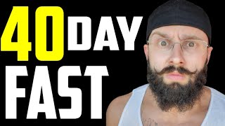 Fasting For 40 Days?!?!?!