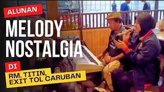 ALUNAN MELODY NOSTALGIA || DI RM. TITIN, EXIT TOL CARUBAN