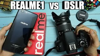 REALME 1 vs DSLR | Oppo Realme vs Dslr camera comparison in hindi | Dslr vs Phone in hindi