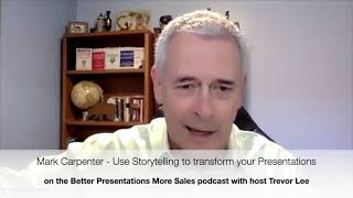 Storytelling with a Purpose - Mark Carpenter on the Better Presentations More Sales Podcast.