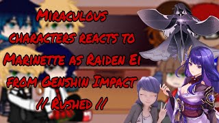 Miraculous characters reacts to Marinette as Raiden Ei from Genshin Impact // Rushed // No Lore //