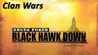 Delta Force Black Hawk Down - Gameplay & Talk -  "Clan Wars" - custom made scenario