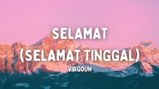 Virgoun - Selamat (Selamat Tinggal) Lirik/Lyrics