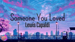 Lewis Capaldi - Someone You Loved (Lyrics)