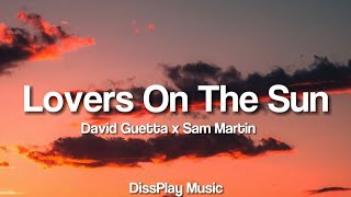 David Guetta ft Sam Martin - Lovers On The Sun (lyrics)