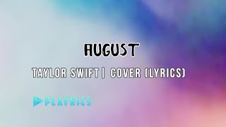 August - Taylor Swift | Lyrics Cover