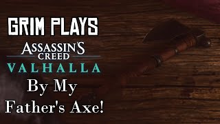 Assassin's Creed Valhalla | Grim Plays | By My Father's Axe