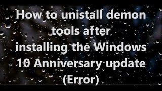 How To Uninstall Daemon Tools Is Not Compatible With The Current Version Of Windows Video