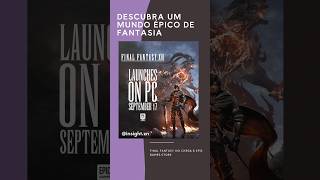 Prepare-se para a Chegada de Final Fantasy XVI na Epic Games Store!