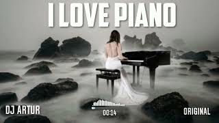 DJ ARTUR - I LOVE PIANO (ORIGINAL OFFICIAL)