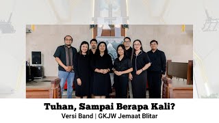 Tuhan Sampai Berapa Kali? | Versi Band