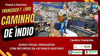 LEI PAULO GUSTAVO - CAMINHO DE ÍNDIO OFICIAL - POETA E  ESCRITOR: FRANCISCO F. LIMA CAREIRO CASTANHO