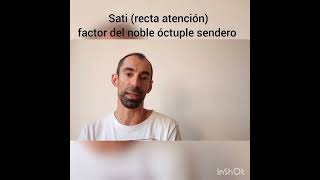 Sati (recta atención) factor del Noble óctuple sendero