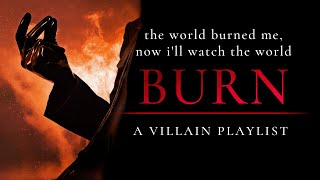 "the world burned me, now i'll watch the world burn" 🔥 a villain playlist (slowed + reverb)