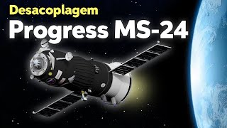 DESACOPLAGEM DA NAVE DE CARGA PROGRESS MS-24 DA ISS