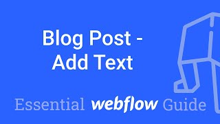 Blog Post Page - Displaying the Blog Post Text - Part 29 Essential Webflow Guide