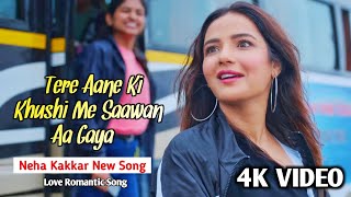 Tere Aane Ki Khushi Me Saawan Aa Gaya | Neha Kakkar New Song | Rohanpreet Singh, Love Romantic Songs